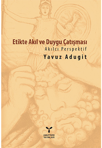 Etikte Akıl ve Duygu Çatışması