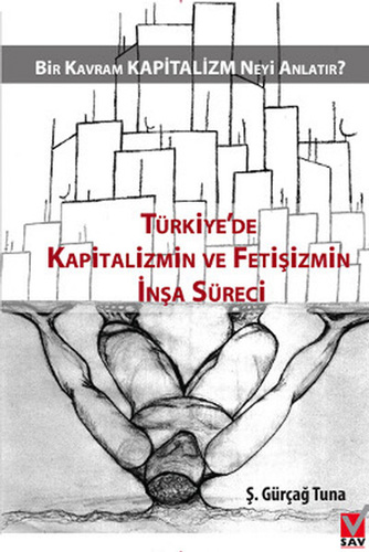 Türkiye'de Kapitalizmin ve Fetişizmin İnşa Süreci