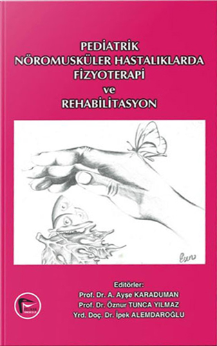 Pediatrik Nöromusküler Hastalıklarda Fizyoterapi ve Rehabilitasyon