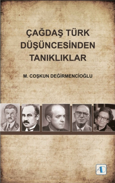 Çağdaş Türk Düşüncesinden Tanıklıklar Çağdaş Türk Düşüncesinden Tanıklıklar