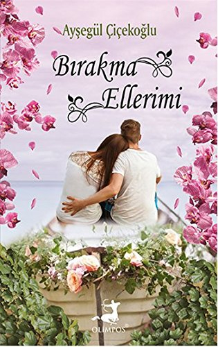 Bırakma Ellerimi Bırakma Ellerimi