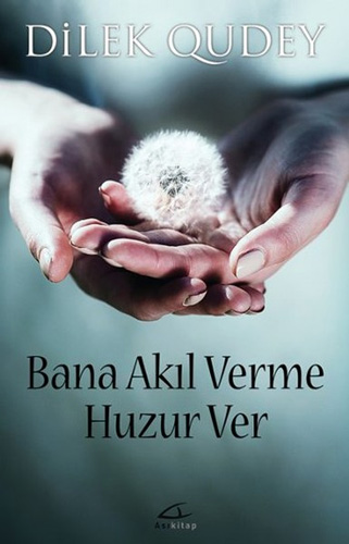 Bana Akıl Verme Huzur Ver Bana Akıl Verme Huzur Ver