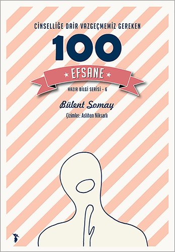 Cinselliğe Dair Vazgeçmemiz Gereken 100 Efsane