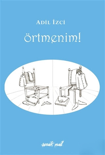 Örtmenim! Örtmenim!