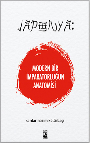 Japonya: Modern Bir İmparatorluğun Anatomisi