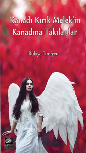 Kanadı Kırık Melek'İn Kanadına Takılanlar