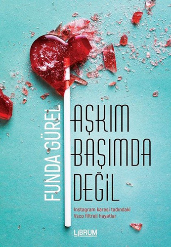 Aşkım Başımda Değil Aşkım Başımda Değil