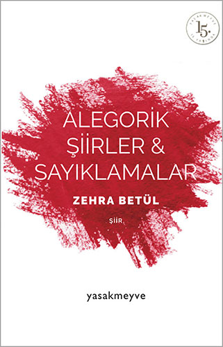 Alegorik Şiirler Ve Sayıklamalar Alegorik Şiirler Ve Sayıklamalar