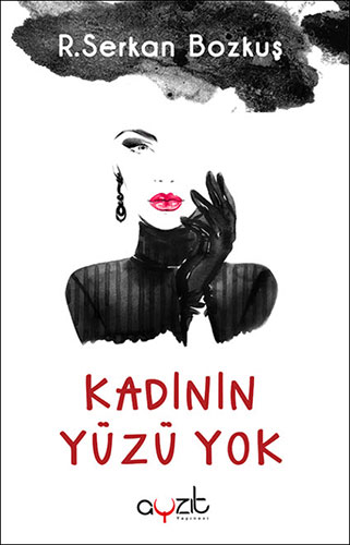 Kadının Yüzü Yok Kadının Yüzü Yok