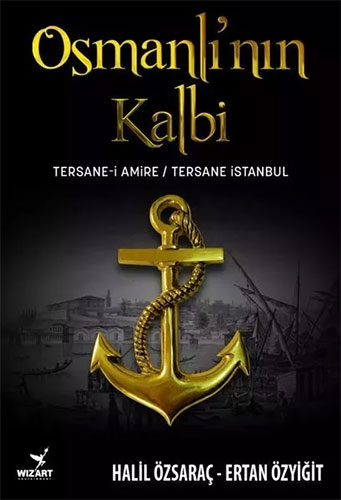 Osmanlı'nın Kalbi: Tersane-i Amire - Tersane İstanbul