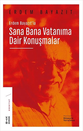 Erdem Bayazıt'La Sana Bana Vatanıma Dair Konuşmalar Erdem Bayazıt'La Sana Bana Vatanıma Dair Konuşmalar