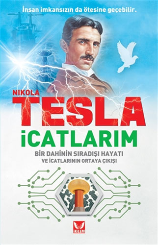Nikola Tesla - İcatlarım Nikola Tesla - İcatlarım