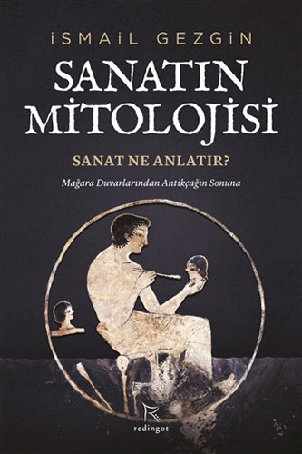 Sanatın Mitolojisi - Sanat Ne Anlatır?