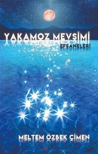 Yakamoz Mevsimi Efsaneleri Yakamoz Mevsimi Efsaneleri