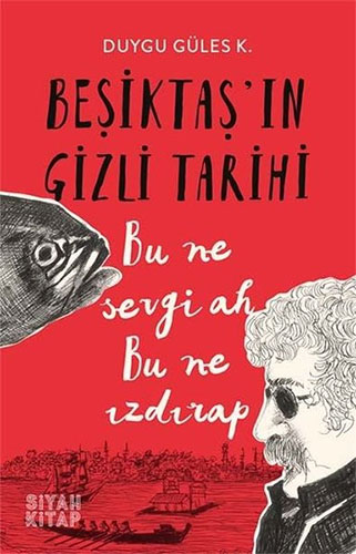 Beşiktaş'ın Gizli Tarihi