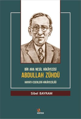 Bir Ara Nesil Hikayecisi Abdullah Zühdü Bir Ara Nesil Hikayecisi Abdullah Zühdü