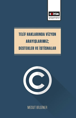  Telif Haklarında Vizyon Arayışlarımız; Destekler ve İstisnalar