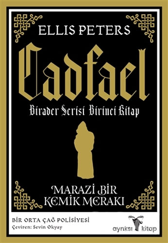 Cadfael Birader Serisi Birinci Kitap - Marazi Bir Kemik Merakı Cadfael Birader Serisi Birinci Kitap - Marazi Bir Kemik Merakı