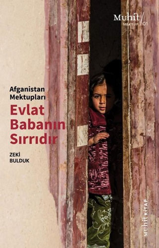 Afganistan Mektupları - Evlat Babanın Sırrıdır Afganistan Mektupları - Evlat Babanın Sırrıdır