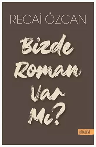 Bizde Roman Var Mı? Bizde Roman Var Mı?