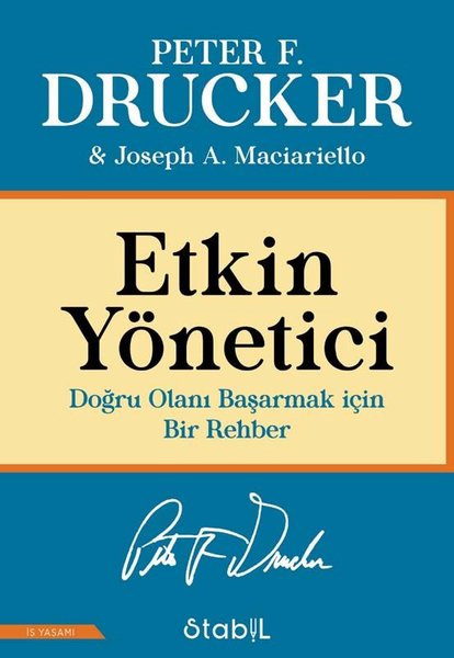 Etkin Yönetici - Doğru Olanı Başarmak İçin Bir Rehber