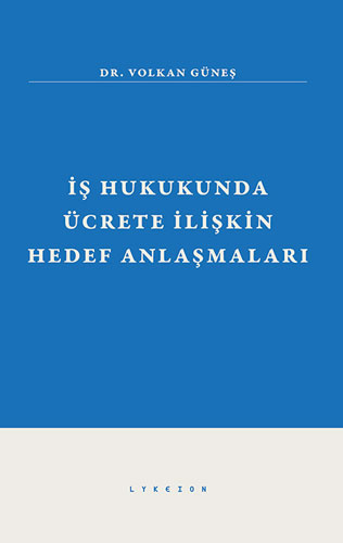 İş Hukukunda Ücrete İlişkin Hedef Anlaşmaları 
