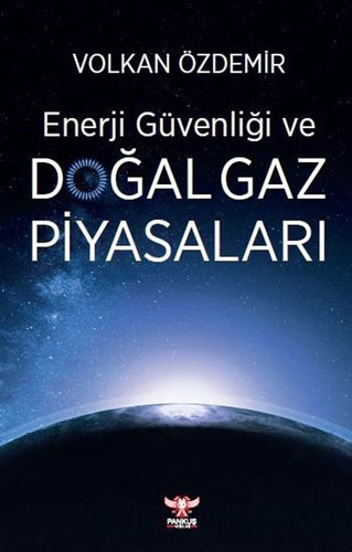 Enerji Güvenliği ve Doğal Gaz Piyasaları