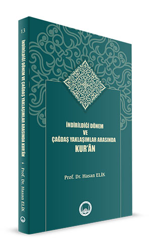 İndirildiği Dönem Ve Çağdaş Yaklaşımlar Arasında Kur’ân