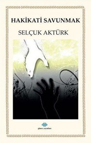 Hakikatı Savunmak