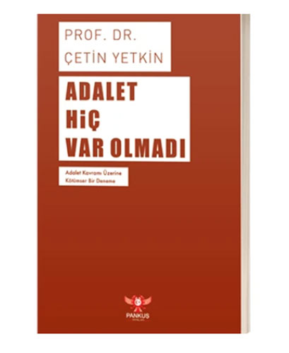Adalet Hiç Var Olmadı