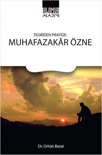Teoriden Pratiğe - Muhafazakar Özne