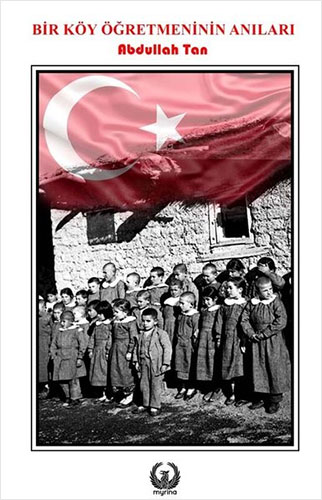 Bir Köy Öğretmeninin Anıları Bir Köy Öğretmeninin Anıları