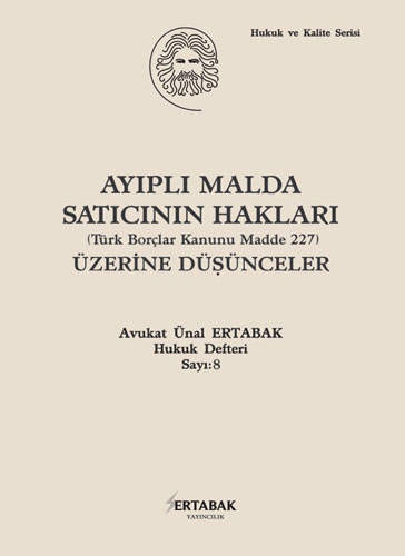 Ayıplı Malda Satıcının Hakları (Türk Borçlar Kanunu Madde 227) Üzerine Düşünceler