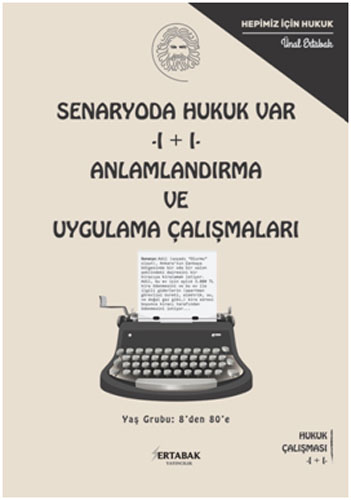 Senaryoda Hukuk Var - Anlamlandırma ve Uygulama Çalışmaları       