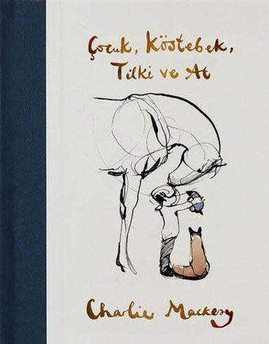 Çocuk, Köstebek, Tilki Ve At (Ciltli) Çocuk, Köstebek, Tilki Ve At (Ciltli)