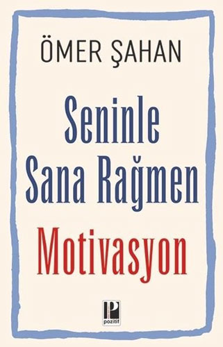 Seninle Sana Rağmen Motivasyon