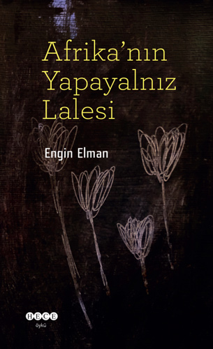 Afrika'Nın Yapayalnız Lalesi Afrika'Nın Yapayalnız Lalesi
