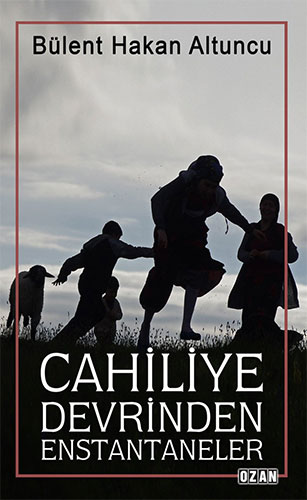 Cahiliye Devrinden Enstantaneler Cahiliye Devrinden Enstantaneler