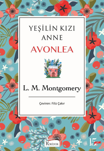 Yeşilin Kızı Anne Avonlea (Mavi Kapak) (Ciltli) Yeşilin Kızı Anne Avonlea (Mavi Kapak) (Ciltli)