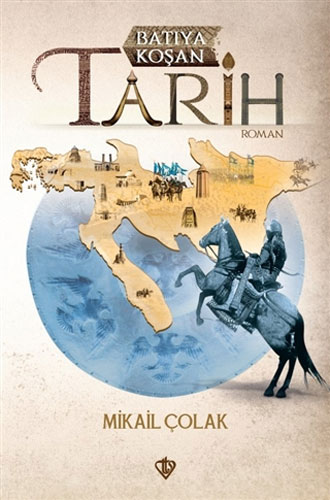 Batıya Koşan Tarih Batıya Koşan Tarih