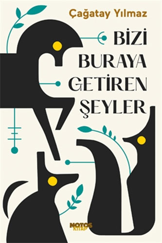 Bizi Buraya Getiren Şeyler Bizi Buraya Getiren Şeyler
