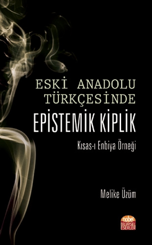 Eski Anadolu Türkçesinde Epistemik Kiplik Eski Anadolu Türkçesinde Epistemik Kiplik