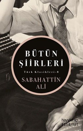 Sabahattin Ali - Bütün Şiirleri Sabahattin Ali - Bütün Şiirleri