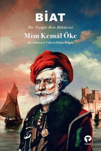 Biat - Bir Turgut Reis Hikayesi Biat - Bir Turgut Reis Hikayesi
