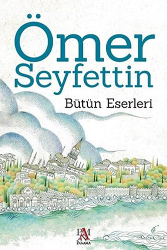 Ömer Seyfettin - Bütün Eserleri Ömer Seyfettin - Bütün Eserleri