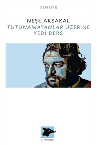 Tutunamayanlar Üzerine Yedi Ders Tutunamayanlar Üzerine Yedi Ders