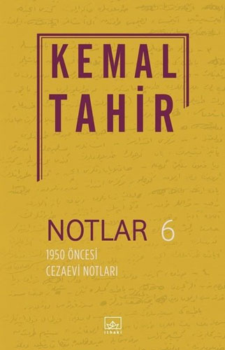 Notlar 6 - 1950 Öncesi Cezaevi Notları Notlar 6 - 1950 Öncesi Cezaevi Notları