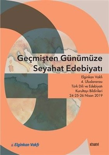 Geçmişten Günümüze Seyahat Edebiyatı Geçmişten Günümüze Seyahat Edebiyatı