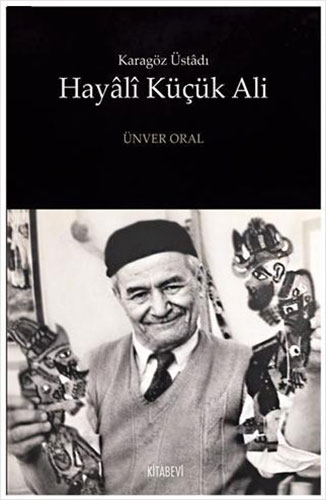 Hayali Küçük Ali: Karagöz Üstadı Hayali Küçük Ali: Karagöz Üstadı