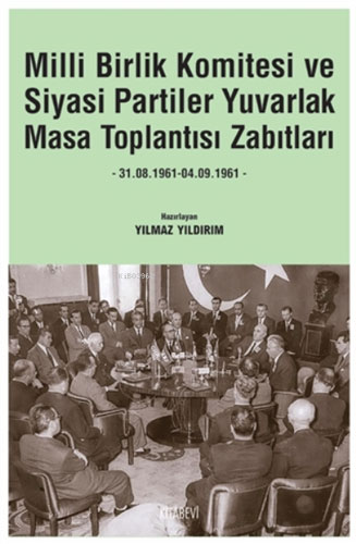 Milli Birlik Komitesi ve Siyasi Partiler Yuvarlak Masa Toplantısı Zabıtları